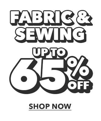 Fabric & Sewing up to 60% off.