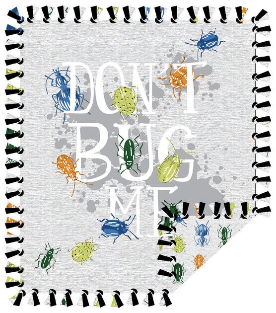 48 Wide Don't Bug Me No Sew Fleece Blanket