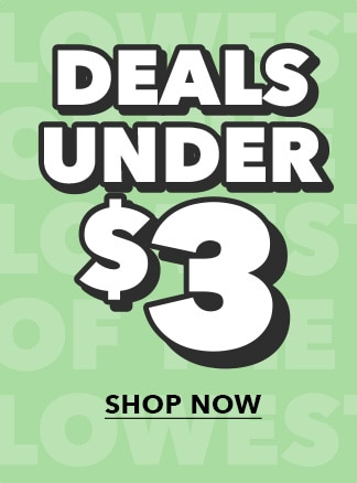 Deals under $3. Shop Now