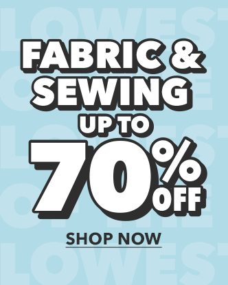 Fabric and Sewing up to 70% off. Shop Now.