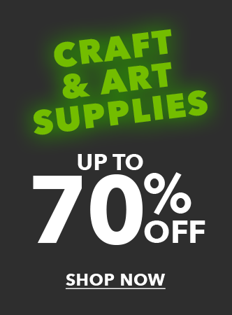 Craft & Art Supplies up to 70% off. Shop Now.