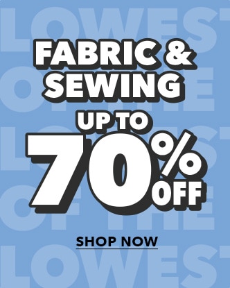 Fabric & Sewing up to 50% off.