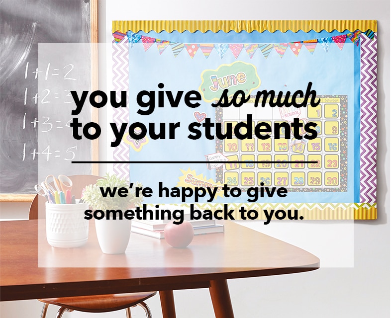 You give so much to your students. We're happy to give something back to you.