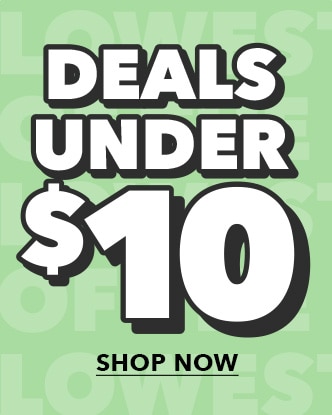 Deals under $10. Shop Now