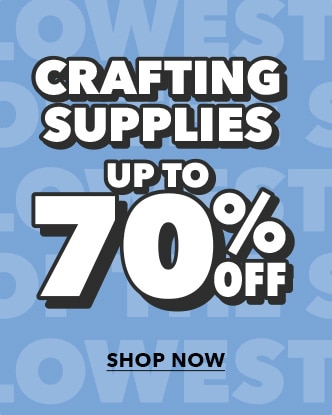 Crafting Supplies up to 70% off.